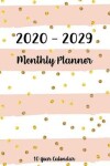 Book cover for 2020-2029 Ten Year Monthly Calendar