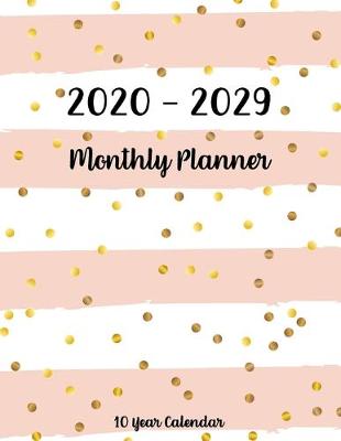 Book cover for 2020-2029 Ten Year Monthly Calendar