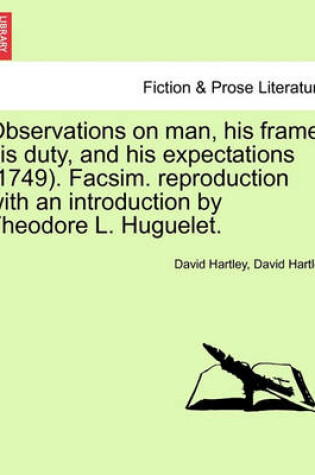 Cover of Observations on Man, His Frame, His Duty, and His Expectations (1749). Facsim. Reproduction with an Introduction by Theodore L. Huguelet. Part the First