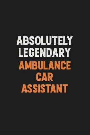 Cover of Absolutely Legendary Ambulance car assistant