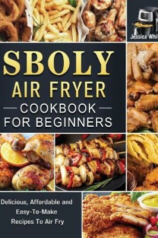 Cover of Sboly Air Fryer Cookbook for Beginners