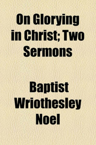 Cover of On Glorying in Christ; Two Sermons