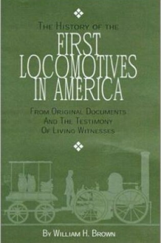 Cover of The History of the First Locomotives in America