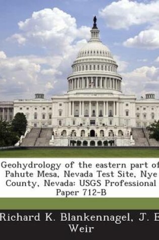 Cover of Geohydrology of the Eastern Part of Pahute Mesa, Nevada Test Site, Nye County, Nevada