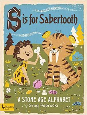 Book cover for S Is for Sabertooth: A Stone Age Alphabet