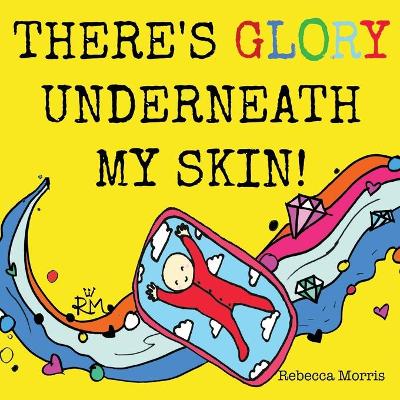 Book cover for There's Glory underneath my Skin