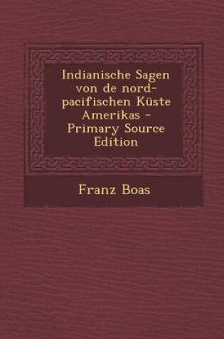 Cover of Indianische Sagen Von de Nord-Pacifischen Kuste Amerikas