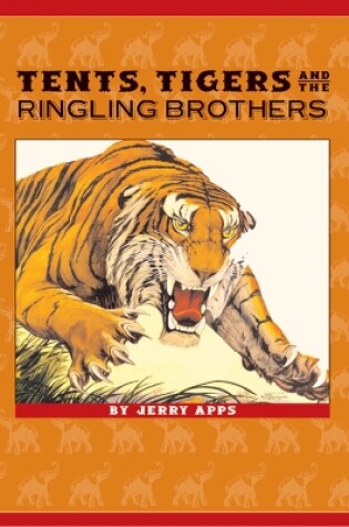 Cover of Tents, Tigers and the Ringling Brothers