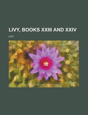 Book cover for Livy, Books XXIII and XXIV