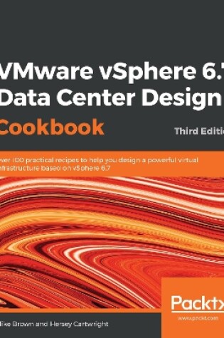 Cover of VMware vSphere 6.7 Data Center Design Cookbook