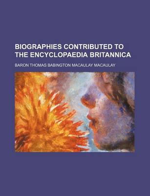 Book cover for Biographies Contributed to the Encyclopaedia Britannica