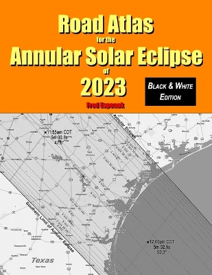 Book cover for Road Atlas for the Annular Solar Eclipse of 2023 - Black & White Edition