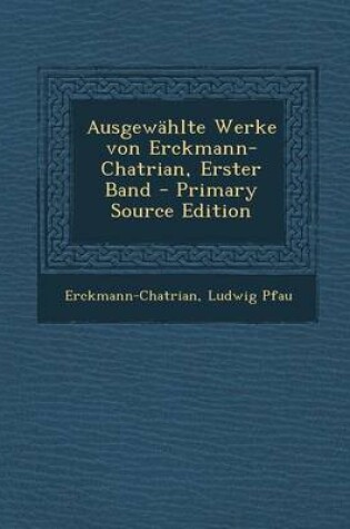 Cover of Ausgewahlte Werke Von Erckmann-Chatrian, Erster Band