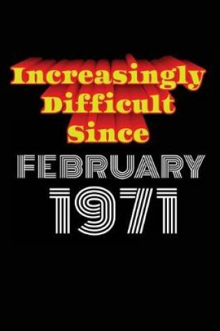 Cover of Increasingly Difficult Since February 1971