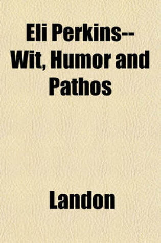 Cover of Eli Perkins--Wit, Humor and Pathos