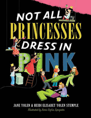 Not All Princesses Dress in Pink by Jane Yolen, Heidi E y Stemple