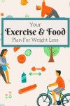 Book cover for Your Exercise & Food Plan For Weight Loss