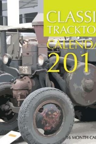 Cover of Classic Tractors Calendar 2017