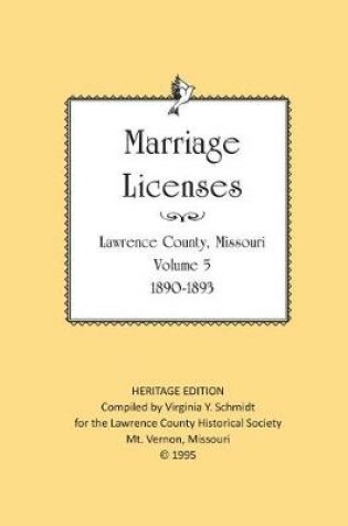 Cover of Lawrence County Missouri Marriages 1890-1903