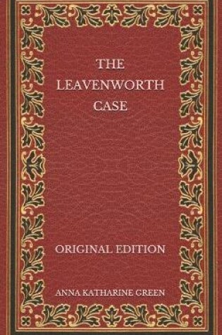 Cover of The Leavenworth Case - Original Edition