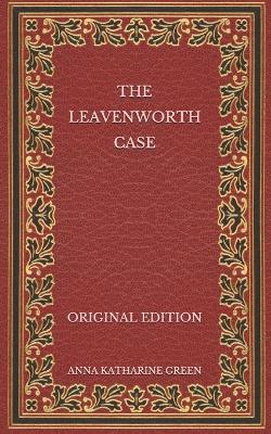 Book cover for The Leavenworth Case - Original Edition