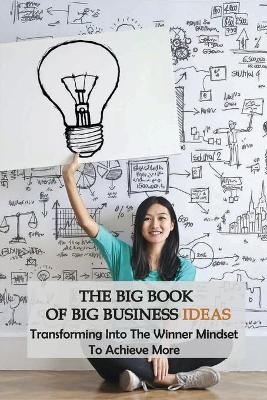 Cover of The Big Book Of Big Business Ideas