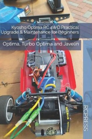 Cover of Kyosho Optima RC 4WD Practical Upgrade & Maintenance for Beginners