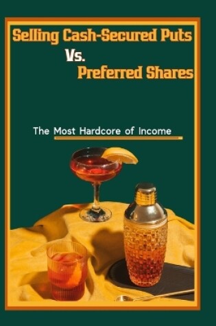 Cover of Selling Cash-Secured Puts vs. Preferred Shares