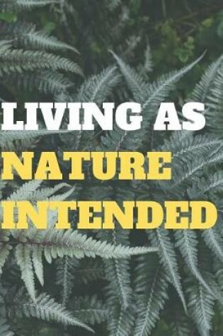 Cover of Living as Nature Intended