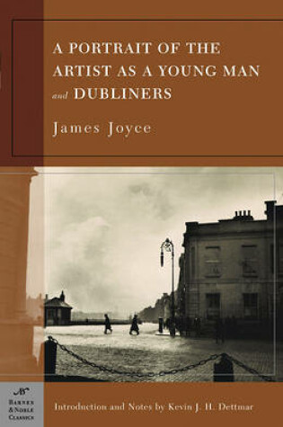 Cover of A Portrait of the Artist as a Young Man and Dubliners (Barnes & Noble Classics Series)