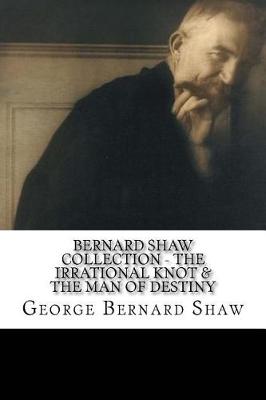 Book cover for Bernard Shaw Collection - The Irrational Knot & The Man of Destiny