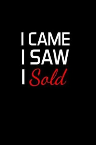 Cover of I Came I Saw I Sold