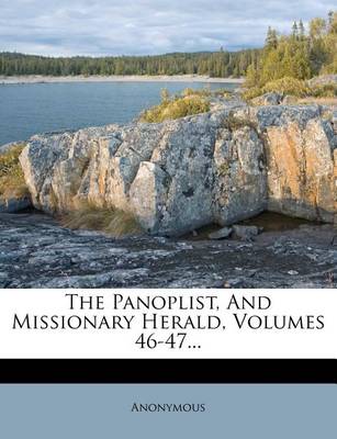 Book cover for The Panoplist, and Missionary Herald, Volumes 46-47...