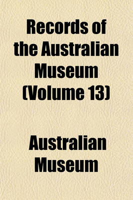 Book cover for Records of the Australian Museum (Volume 13)