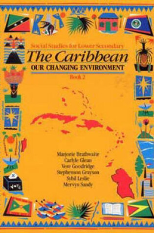 Cover of Heinemann Social Studies for Lower Secondary Book 2 - The Caribbean:  Our Changing Environ