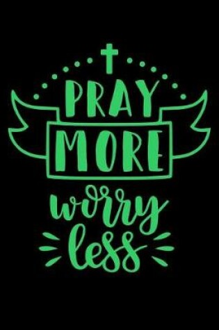 Cover of Pray More Worry Less