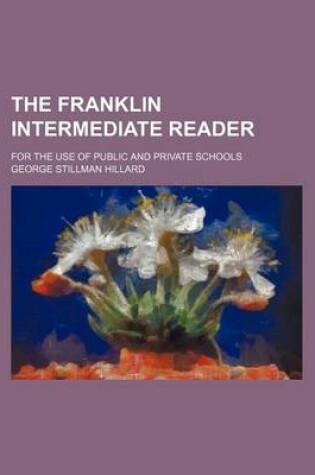 Cover of The Franklin Intermediate Reader; For the Use of Public and Private Schools