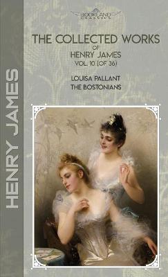 Cover of The Collected Works of Henry James, Vol. 10 (of 36)