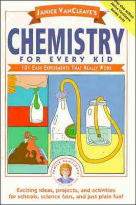 Cover of Janice VanCleave's Chemistry for Every Kid