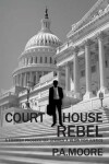 Book cover for Courthouse Rebel