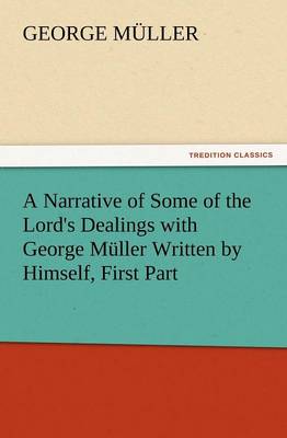 Book cover for A Narrative of Some of the Lord's Dealings with George Muller Written by Himself, First Part