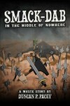 Book cover for Smack-dab, in the Middle of Nowhere