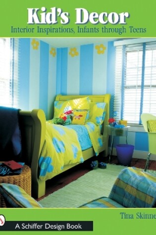 Cover of Kids' Decor: Interior Inspirations, Infants through Teens