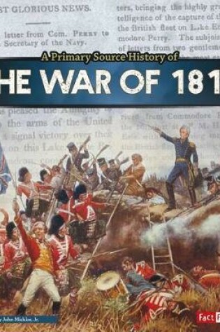 Cover of A Primary Source History of the War of 1812