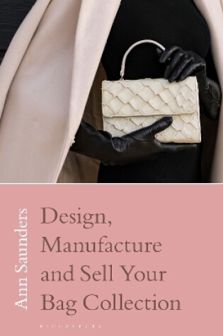 Cover of Design, Manufacture and Sell Your Bag Collection