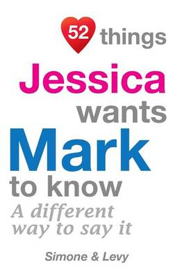Book cover for 52 Things Jessica Wants Mark To Know