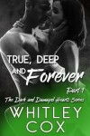 Book cover for True, Deep and Forever