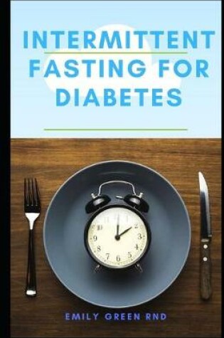 Cover of Intermittent Fasting for Diabetes
