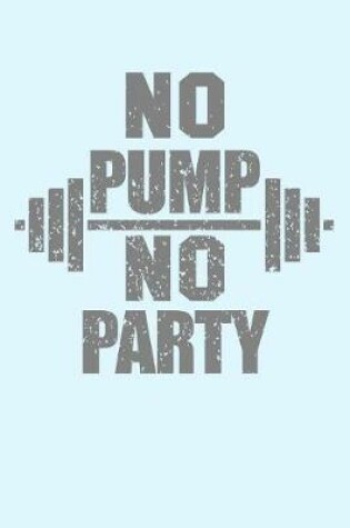 Cover of No Pump No Party