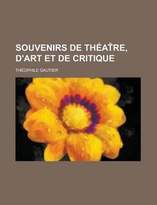 Book cover for Souvenirs de Theat̂re, D'Art Et de Critique